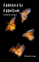 Addicted to Addiction: Chaos and Control 9395756160 Book Cover
