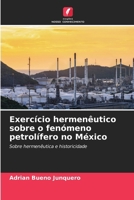 Exercício hermenêutico sobre o fenómeno petrolífero no México 6206876888 Book Cover
