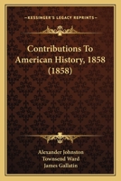 Contributions To American History, 1858 1164612123 Book Cover