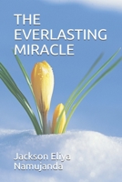 THE EVERLASTING MIRACLE B087L8DBH6 Book Cover