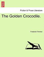 The Golden Crocodile. 1241386455 Book Cover
