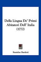 Della Lingua De' Primi Abitatori Dell' Italia (1772) 1168462541 Book Cover