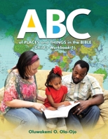 ABC of People and Things in the Bible- Child's Workbook 1 1908015039 Book Cover