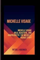 Michelle Visage: MICHELLE VISAGE Bold, Beautiful, and Unapologetic: The Michelle Visage Story B0CPBZVBYM Book Cover