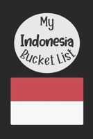 My Indonesia Bucket List: Novelty Bucket List Themed Notebook 107951600X Book Cover