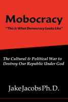 Mobocracy 1469904411 Book Cover