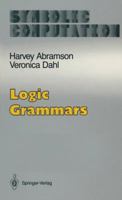 Logic Grammars (Symbolic Computation / Artificial Intelligence) 0387969616 Book Cover