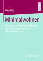 Minimalwohnen: Situation und Formen des Wohnens von Arbeitsmigranten in den Megastädten Chinas (German Edition) 365845024X Book Cover