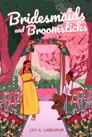 Bridesmaids and Broomsticks B0GMRD44XM Book Cover