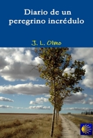 Diario de un peregrino incrédulo 1447517954 Book Cover
