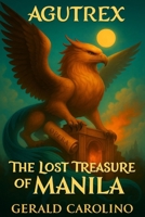 Agutrex Risen: The Lost Treasure of Manila B0FK3Q726V Book Cover