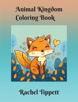 Animal Kingdom: Coloring Book B0C7TCD7PN Book Cover