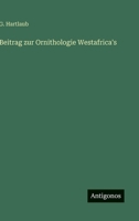 Beitrag zur Ornithologie Westafrica's 3368503707 Book Cover