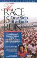 The Race Is Run One Step at a Time: Every Woman's Guide to Taking Charge of Breast Cancer & My Personal Story 156530182X Book Cover