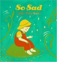 So Happy/So Sad: So Sad 0805038620 Book Cover