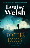 To the Dogs 1838859810 Book Cover