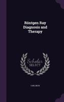 R�ntgen Ray Diagnosis and Therapy 1358491739 Book Cover