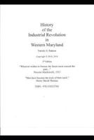 The History of the Industrial Revolution in Western Maryland 1520215762 Book Cover