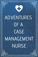 Adventures of A Case Management Nurse: Perfect Gift For A Nurse (100 Pages, Blank Notebook, 6 x 9) (Cool Notebooks) Paperback 167611193X Book Cover