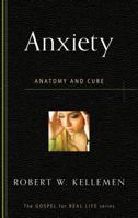 Anxiety: Anatomy and Cure 1596384182 Book Cover