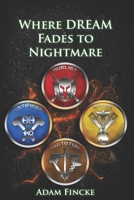Where DREAM Fades to Nightmare B09FCHQFWR Book Cover