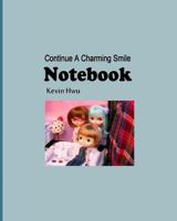 Notebook: Continue a Charming Smile on Your Face. 1983409162 Book Cover