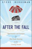 After the Fall: Opportunities and Strategies for Real Estate Investing in the Coming Decade 0470405279 Book Cover