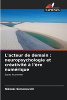 L'acteur de demain: neuropsychologie et créativité à l'ère numérique (French Edition) 6209868037 Book Cover