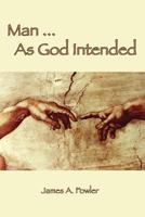 Man as God Intended 1929541287 Book Cover