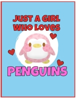 I'm Just a Girl Who Loves Penguins Sketchbook: Large Blank Book For Writing, Journaling, Doodling or Sketching: 100 Pages, 8.5" x 11". Cute Cover For Girls | Perfect Inexpensive Christmas Gift 1708387900 Book Cover