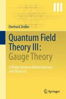 Quantum Field Theory III: Gauge Theory: A Bridge Between Mathematicians and Physicists 3642224202 Book Cover