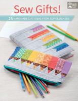 Sew Gifts!: 25 Handmade Gift Ideas from Top Designers 1604683015 Book Cover