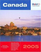 Mobil Travel Guide Canada, 2005: Alberta, British Columbia, Manitoba, New Brunswick, Nova Scotia, Ontario, Prince Edward Island, Quebec, Saskatchewan (Mobil ... Prince Edward Island, Quebec, Saskatche 0841603073 Book Cover