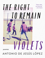The Right to Remain Violets: poemas (Camino del Sol) 0816557802 Book Cover