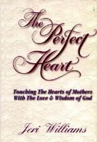 The Perfect Heart 0892749229 Book Cover