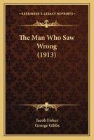 The Man Who Saw Wrong 1165119471 Book Cover