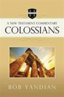 Colossians: A New Testament Commentary 1680310828 Book Cover