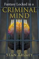 Fantasy Locked in a Criminal Mind 1641514639 Book Cover