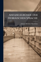 Anfangsgründe Der Hebräischen Sprache 1178884708 Book Cover