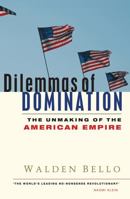 Dilemmas of Domination: The Unmaking of the American Empire 080508021X Book Cover