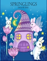 Springlings: A magical coloring book 1796954810 Book Cover