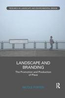 Landscape and Branding: The Promotion and Production of Place 1138843547 Book Cover