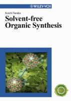 Solvent-free Organic Synthesis (Green Chemistry) 3527306129 Book Cover