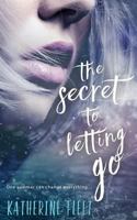 The Secret to Letting Go 1682810704 Book Cover