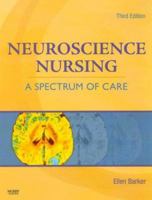 Neuroscience Nursing: A Spectrum of Care 0323014569 Book Cover