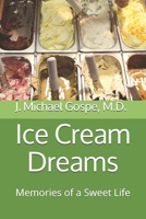 Ice Cream Dreams: Memories of a Sweet Life B08RRKNGZ9 Book Cover