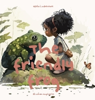 The Friendly Frog: "Ofelia's Forest Adventure" 1447750608 Book Cover