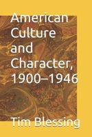 American Culture and Character, 1900–1946 B0FLW9DRSQ Book Cover