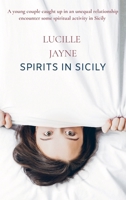 Spirits In Sicily: A young couple caught up in an unequal relationship encounter some spiritual activity in Sicily 940381537X Book Cover