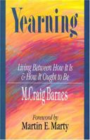 Yearning: Living Between How It Is and How It Ought to Be 0830813780 Book Cover